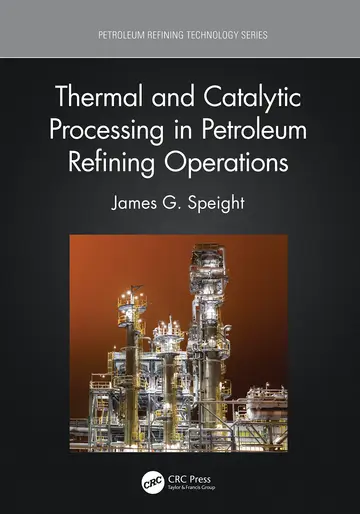 Cover of Thermal and Catalytic Processing in Petroleum Refining Operations