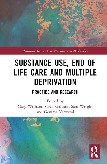 Cover of Substance Use, End-Of-Life Care and Multiple Deprivation
