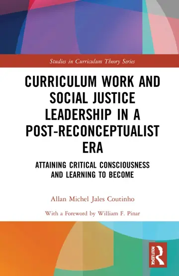 Cover of Curriculum Work and Social Justice Leadership in a Post-reconceptualist Era