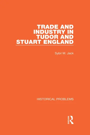Cover of Trade and Industry in Tudor and Stuart England (5)