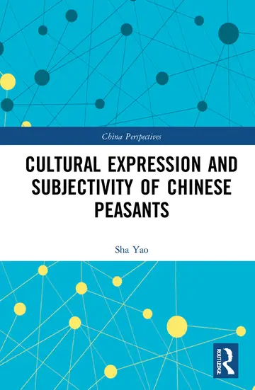 Cover of Cultural Expression and Subjectivity of Chinese Peasants