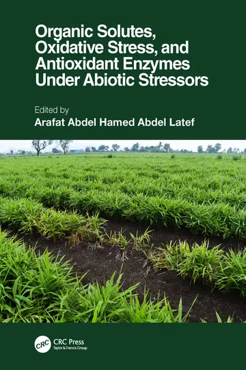 Cover of Organic Solutes, Oxidative Stress, and Antioxidant Enzymes Under Abiotic Stressors