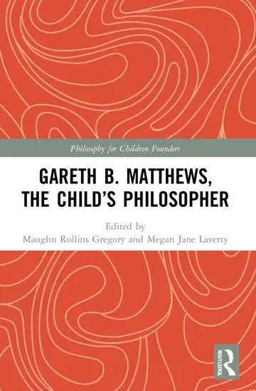 Cover of Gareth B. Matthews, the Child's Philosopher