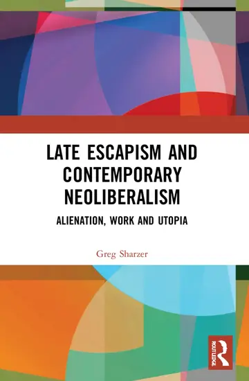 Cover of Late Escapism and Contemporary Neoliberalism