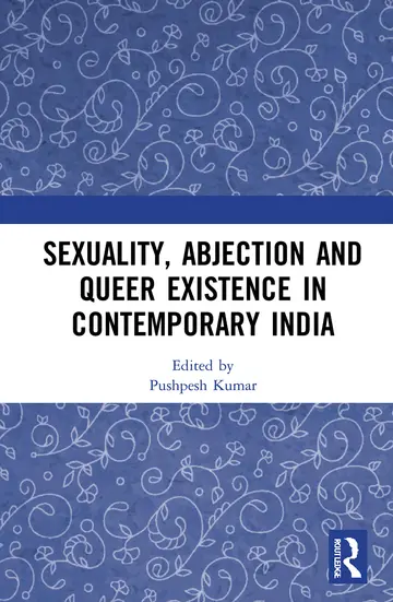 Cover of Sexuality, Abjection and Queer Existence in Contemporary India