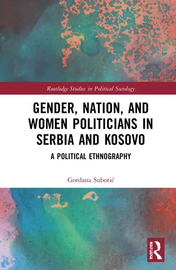 Cover of Gender, Nation and Women Politicians in Serbia and Kosovo