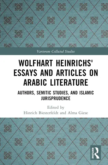 Cover of Wolfhart Heinrichsʼ Essays and Articles on Arabic Literature