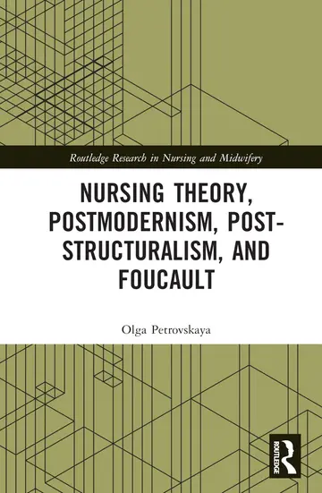 Cover of Nursing Theory, Postmodernism, Post-structuralism, and Foucault