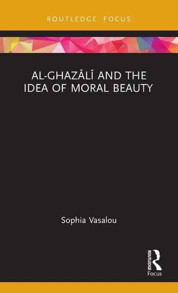 Cover of Al-Ghazali and the Idea of Moral Beauty