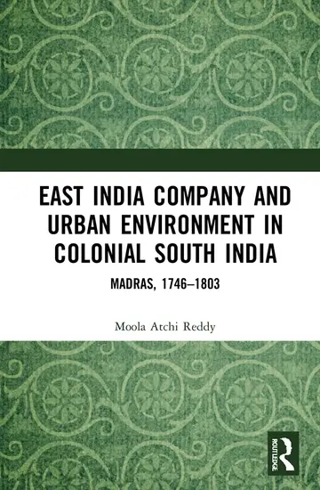 Cover of East India Company and Urban Environment in Colonial South India