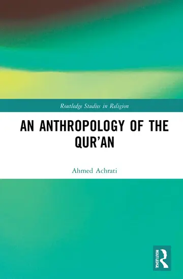 Cover of An Anthropology of the Qur’an