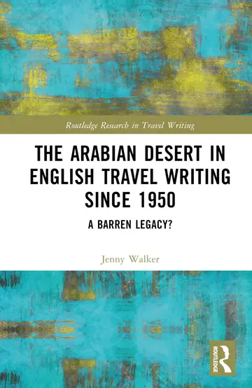 Cover of The Arabian Desert in English Travel Writing Since 1950