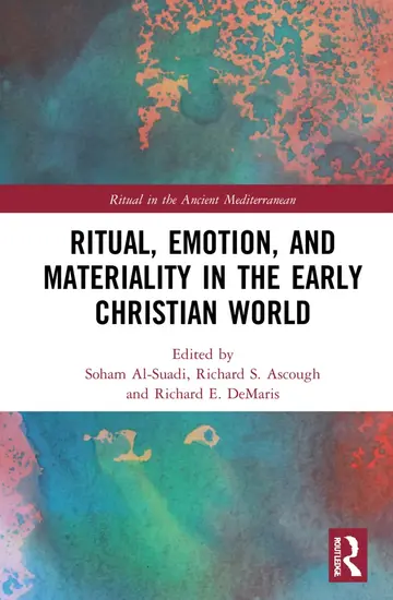 Cover of Ritual, Emotion, and Materiality in the Early Christian World