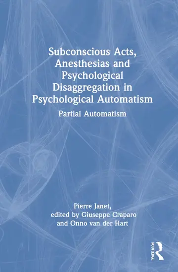 Cover of Subconscious Acts, Anesthesias, and Psychological Disaggregation in Psychological Automatism