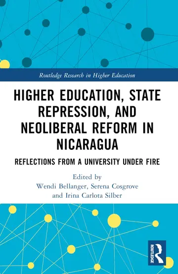Cover of Higher Education, State Repression, and Neoliberal Reform in Nicaragua