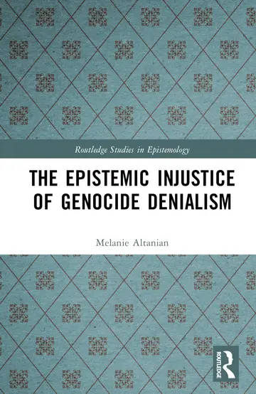 Cover of The Epistemic Injustice of Genocide Denialism