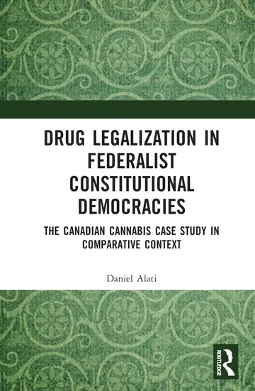 Cover of Drug Legalization in Federalist Constitutional Democracies