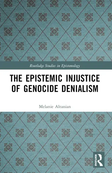 Cover of The Epistemic Injustice of Genocide Denialism