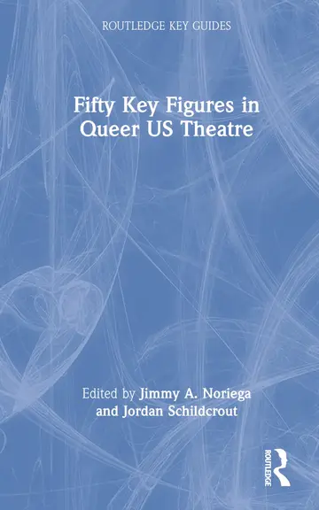 Cover of Fifty Key Figures in Queer Us Theatre
