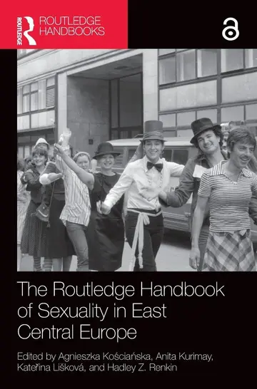 Cover of The Routledge Handbook of Sexuality in East Central Europe