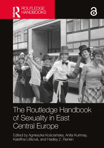 Cover of The Routledge Handbook of Sexuality in East Central Europe