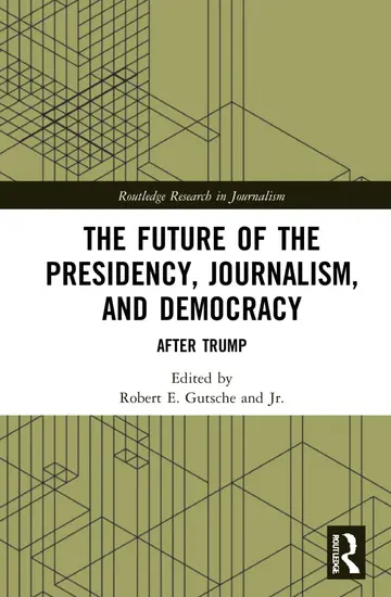 Cover of The Future of the Presidency, Journalism, and Democracy