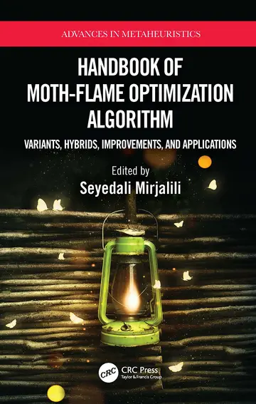 Cover of Handbook of Moth Flame Optimization Algorithm Variants Hybrids Improvements and Applications (Hb 2023)