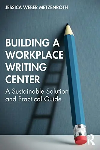 Cover of Building a Workplace Writing Center
