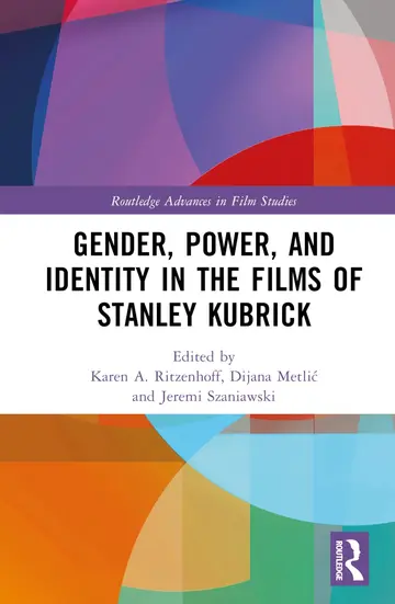 Cover of Gender, Power, and Identity in the Films of Stanley Kubrick