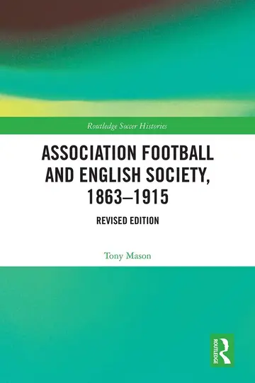 Cover of Association Football and English Society, 1863-1915