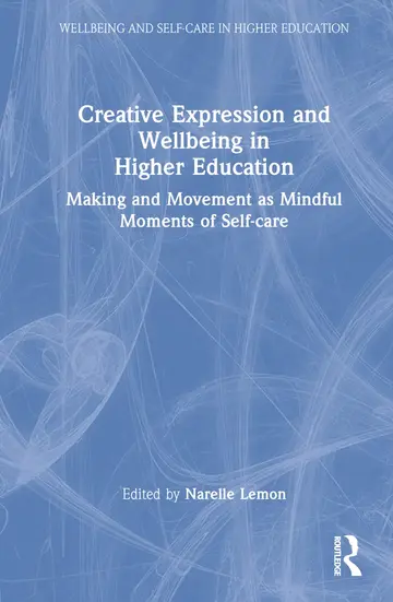 Cover of Creative Expression and Wellbeing in Higher Education
