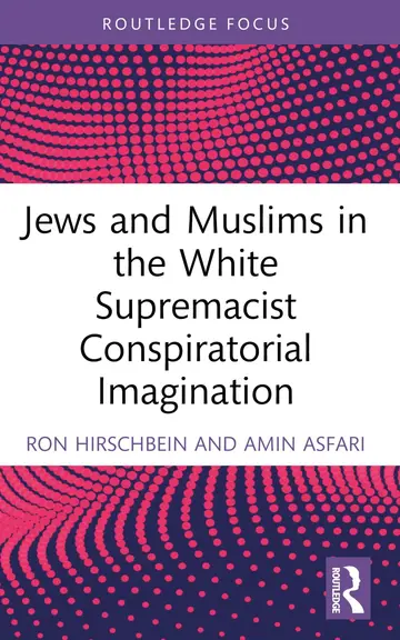 Cover of Jews and Muslims in the White Supremacist Conspiratorial Imagination