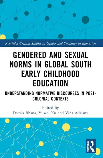Cover of Gendered and Sexual Norms in Global South Early Childhood Education