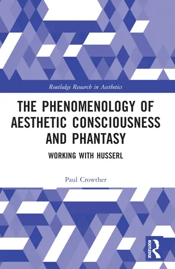 Cover of The Phenomenology of Aesthetic Consciousness and Phantasy