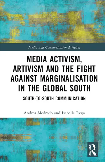 Cover of Media Activism, Artivism and the Fight Against Marginalisation in the Global South