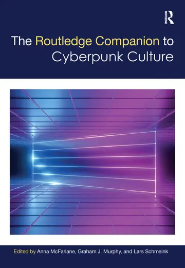 Cover of The Routledge Companion to Cyberpunk Culture