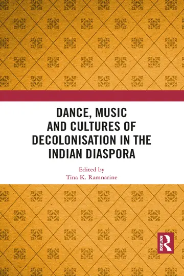 Cover of Dance, Music and Cultures of Decolonisation in the Indian Diaspora