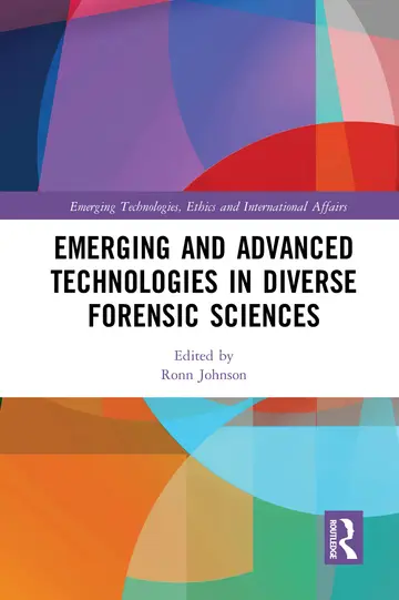 Cover of Emerging and Advanced Technologies in Diverse Forensic Sciences