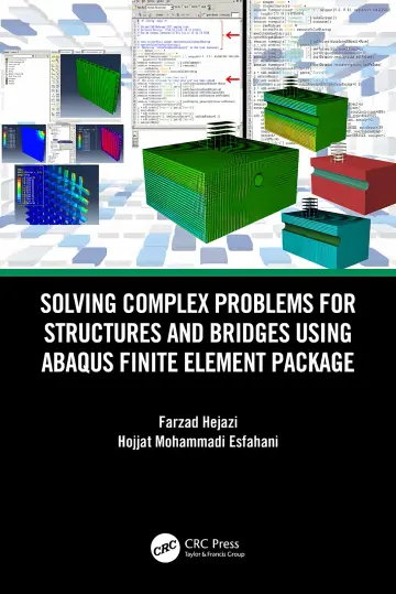 Cover of Solving Complex Problems for Structures and Bridges Using Abaqus Finite Element Package