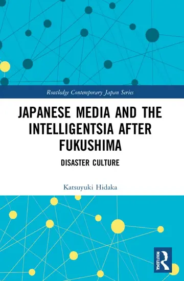 Cover of Japanese Media and the Intelligentsia after Fukushima