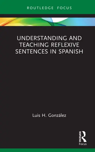 Cover of Understanding and Teaching Reflexive Sentences in Spanish