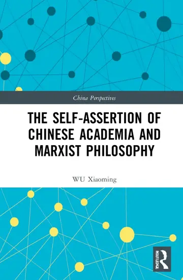 Cover of The Self-assertion of Chinese Academia and Marxist Philosophy