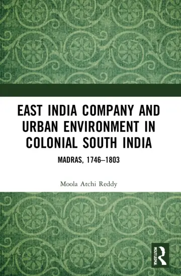 Cover of East India Company and Urban Environment in Colonial South India