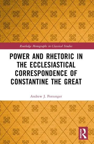 Cover of Power and Rhetoric in the Ecclesiastical Correspondence of Constantine the Great