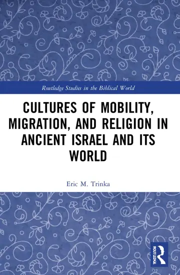 Cover of Cultures of Mobility, Migration and Religion in Ancient Israel and Its World