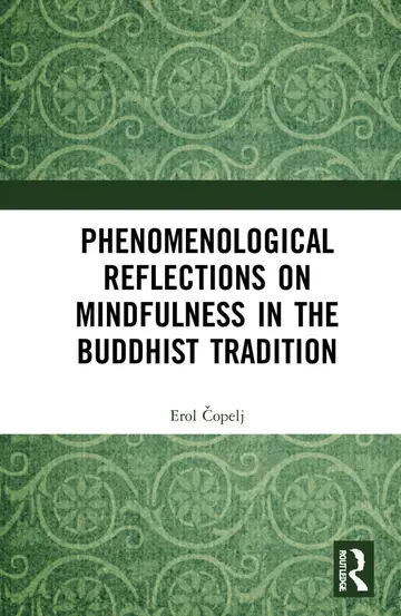 Cover of Phenomenological Reflections on Mindfulness in the Buddhist Tradition