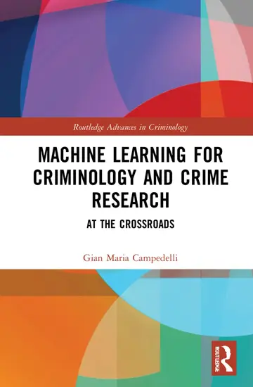 Cover of Machine Learning for Criminology and Crime Research