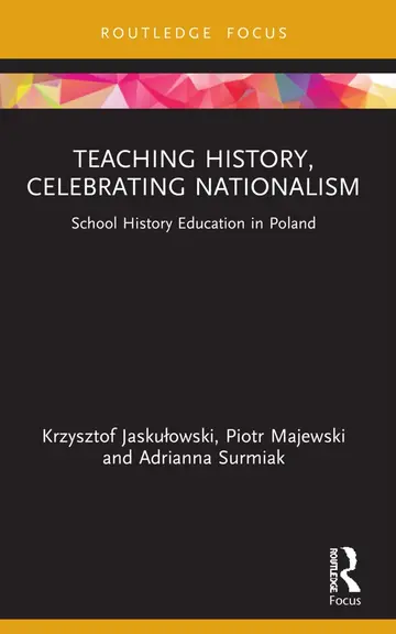 Cover of Teaching History, Celebrating Nationalism