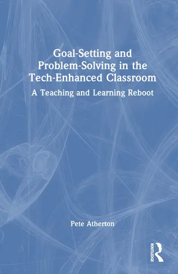 Cover of Goal-Setting and Problem-Solving in the Tech-Enhanced Classroom