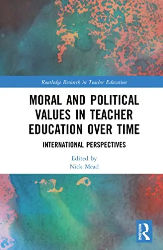 Cover of Moral and Political Values in Teacher Education over Time